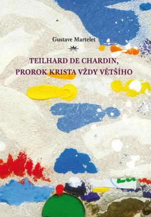 image:Image Teilhard de Chardin, prorok Krista vždy většího